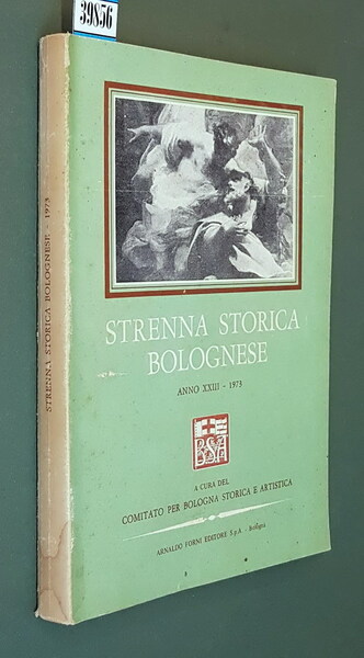 STRENNA STORICA BOLOGNESE (anno XXIII) - 1973