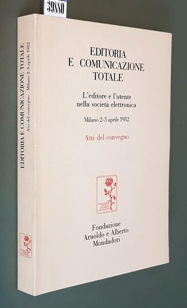EDITORIA E COMUNICAZIONE TOTALE - L'EDITORE E L'UTENTE NELLA SOCIETA' …