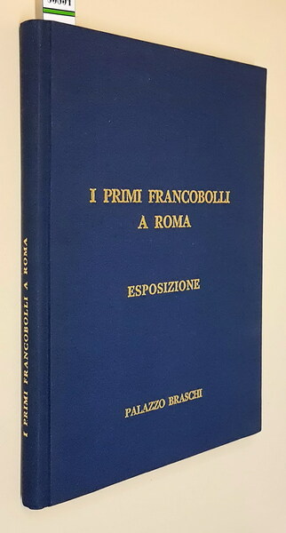 I PRIMI FRANCOBOLLI A ROMA - Esposizione filatelica \ALBERTO DIENA" …
