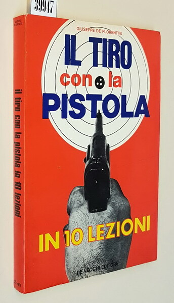 IL TIRO CON LA PISTOLA IN 10 LEZIONI