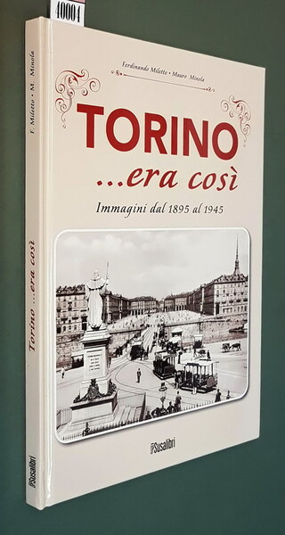 TORINO .ERA COSI' - Immagini dal 1895 al 1945