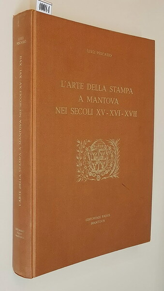 L'ARTE DELLA STAMPA A MANTOVA NEI SECOLI XV - XVI …