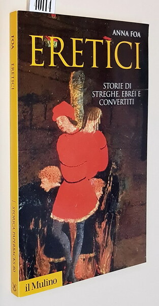ERETICI - Storie di streghe, ebrei e convertiti
