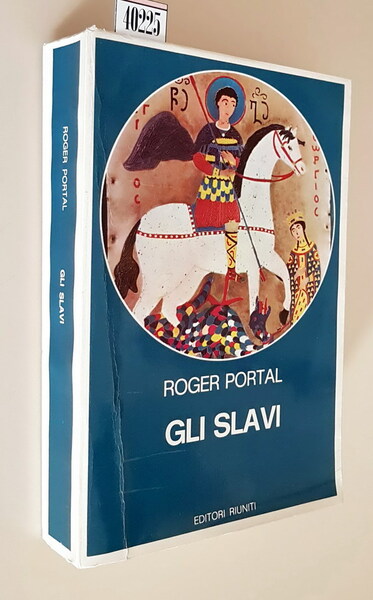GLI SLAVI - Popoli e nazioni dall'VIII al XX secolo