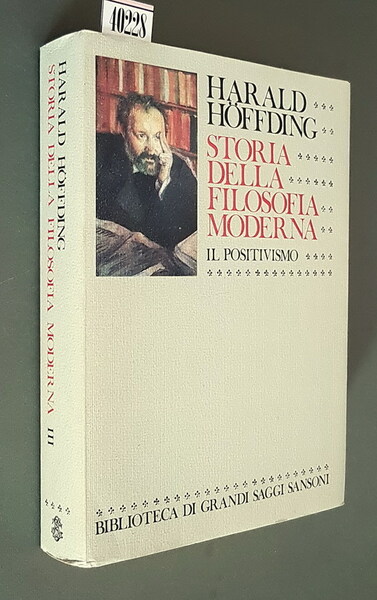 STORIA DELLA FILOSOFIA MODERNA - IL POSITIVISMO (volume terzo)