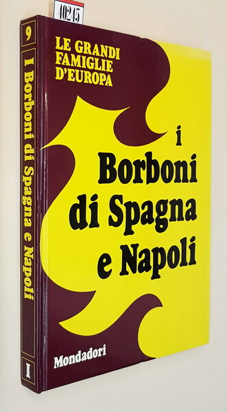 I BORBONI DI SPAGNA E NAPOLI