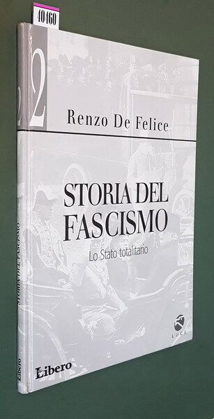 Storia del Fascismo (vol. II) - LO STATO TOTALITARIO