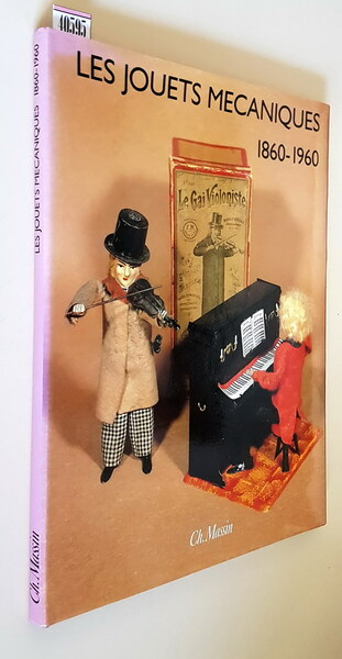 LES JOUETS MECANIQUES 1860-1960