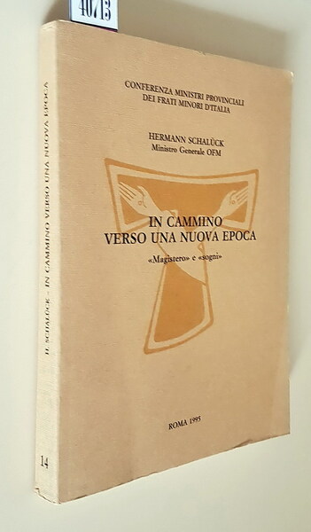 IN CAMMINO VERSO UNA NUOVA EPOCA - Magistero e sogni
