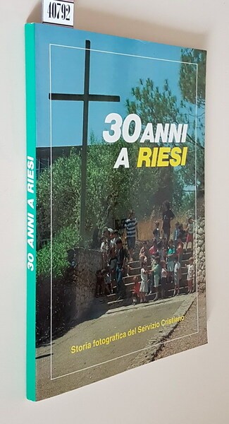 30 ANNI A RIESI - Storia fotografica del Servizio Cristiano