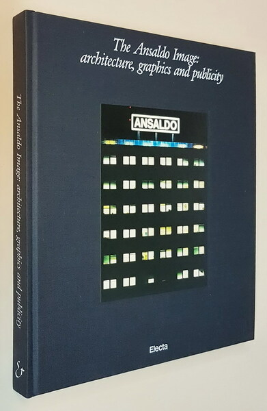 THE ANSALDO IMAGE: ARCHITECTURE, GRAPHICS AND PUBLICITY