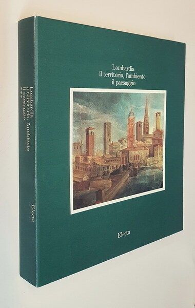 LOMBARDIA - IL TERRITORIO, L'AMBIENTE, IL PAESAGGIO (volume terzo)
