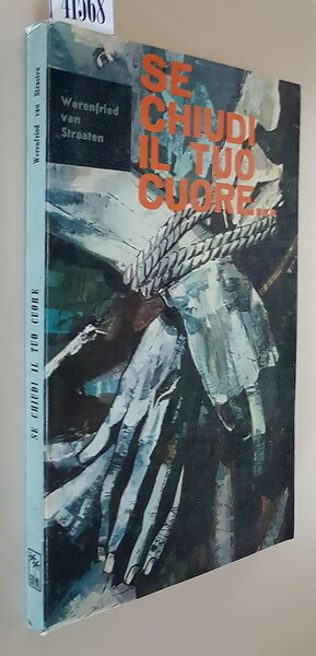 SE CHIUDI IL TUO CUORE.