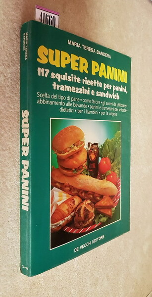 SUPER PANINI - 117 squisite ricette pe panini, tramezzini e …