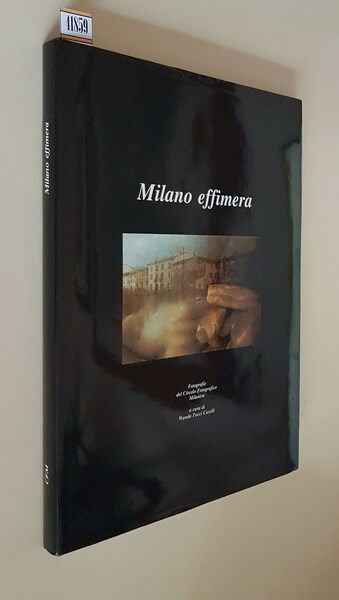 MILANO EFFIMERA - Fotografie del Circolo Fotografico Milanese