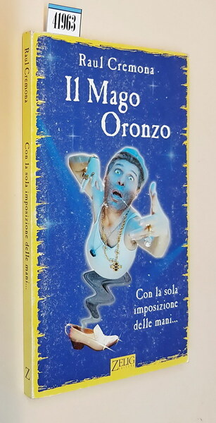 IL MAGO ORONZO - Con la sola imposizione delle mani.