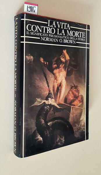 LA VITA CONTRO LA MORTE il significato psicoanalitico della storia