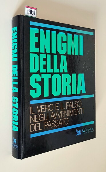ENIGMI DELLA STORIA - Il vero e il falso negli …