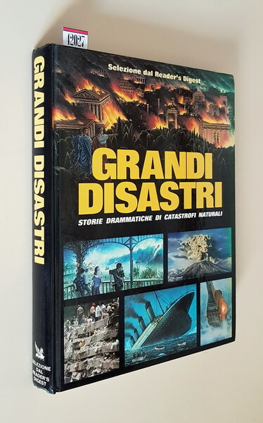 GRANDI DISASTRI - Storie drammatiche di catastrofi naturali