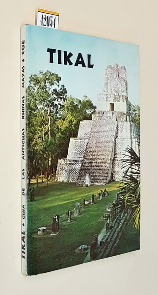 TIKAL guia de las antiguas ruinas Mayas