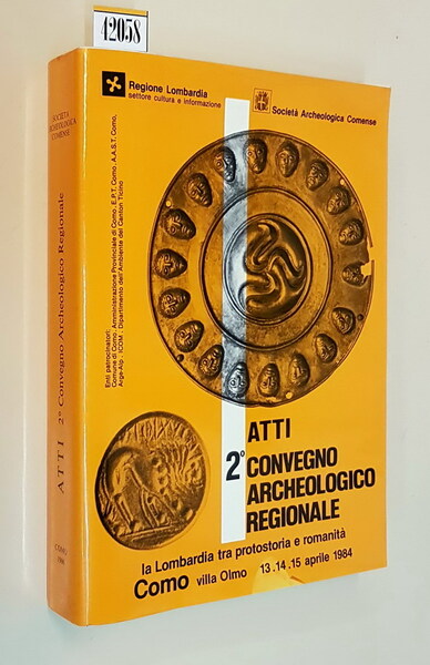 2. CONVEGNO ARCHEOLOGICO REGIONALE - ATTI - La Lombardia tra …