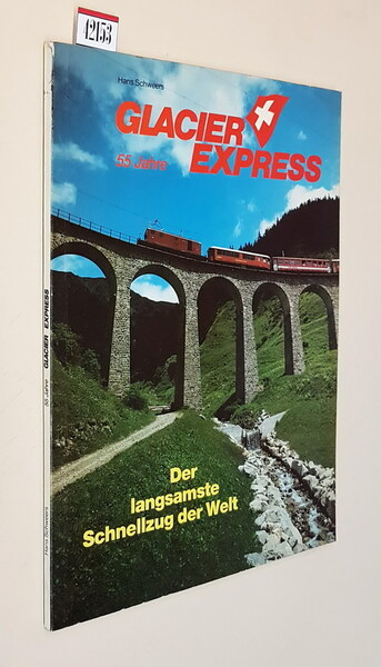 GLACIER EXPRESS 55 Jahre - Der langsamste Shnellzug der Welt