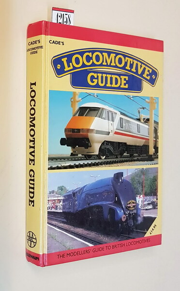 Cade's LOCOMOTIVE GUIDE - The modellers' guide to British Locomotives