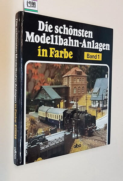 DIE SCHONSTEN MODELLBAHN-ANLAGEN IN FARBE (Band 1)
