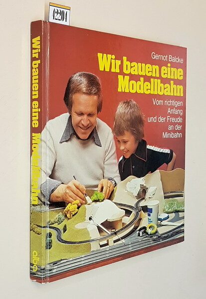 WIR BAUEN EINE MODELLBAHN vom richtigen Anfang und der Freude …
