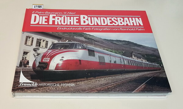 DIE FRUHE BUNDESBAHN - Eindrucksvolle Farb.Fotografien von Reinhold Palm