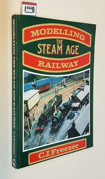 MODELLING THE STEAM AGE RAILWAY