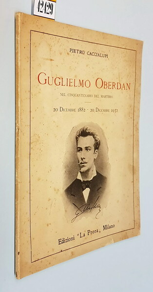 GUGLIELMO OBERDAN nel cinquantenario del martirio (20 dicembre 1882 - …