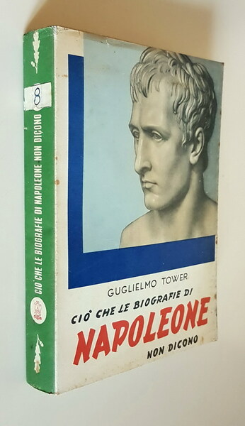 CIO' CHE LE BIOGRAFIE DI NAPOLEONE NON DICONO