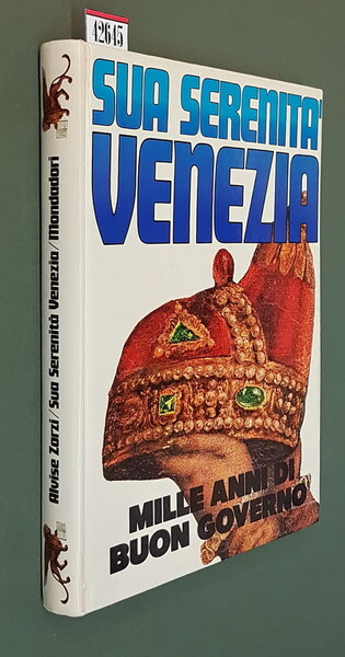 SUA SERENITA' VENEZIA - Mille anni di buon governo