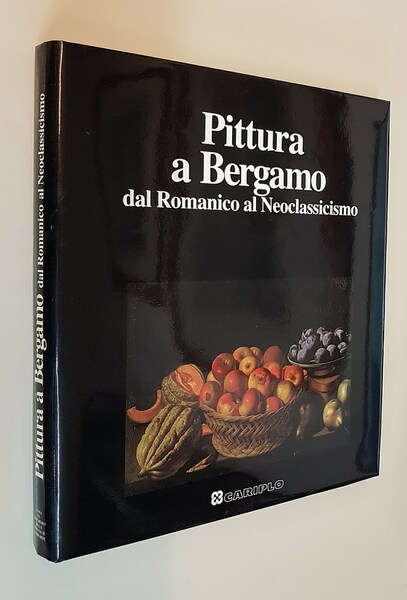 PITTURA A BERGAMO dal Romanico al Neoclassicismo
