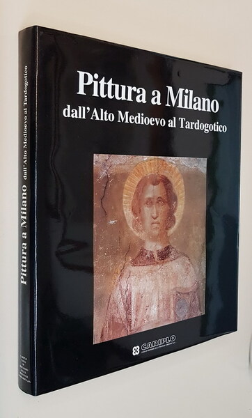 PITTURA A MILANO dall'Alto Medioevo al Tardogotico