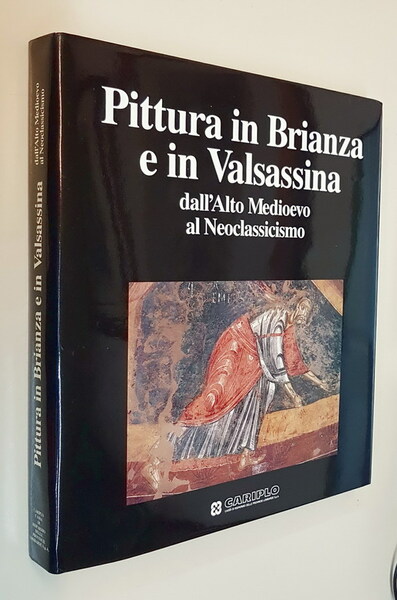 PITTURA IN BRIANZA E IN VALSASSINA dall'Alto Medioevo al Neoclassicismo