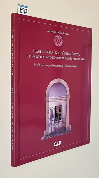 I BAMBINI DELLA RUOTA NELLA PADOVA DI FINE OTTOCENTO E …