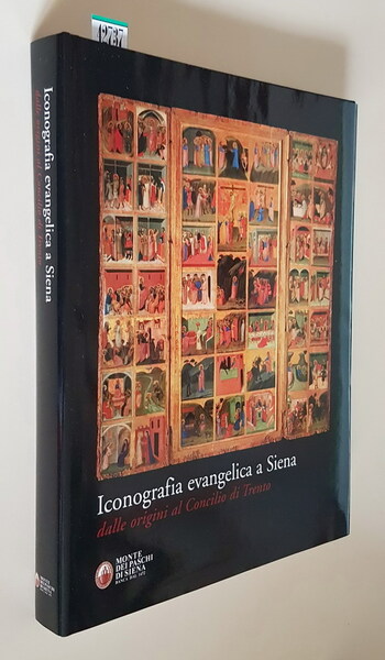 ICONOGRAFIA EVANGELICA A SIENA dalle origini al Concilio di Trento