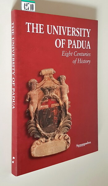 THE UNIVERSITY OF PADUA - Eight Centuries of History