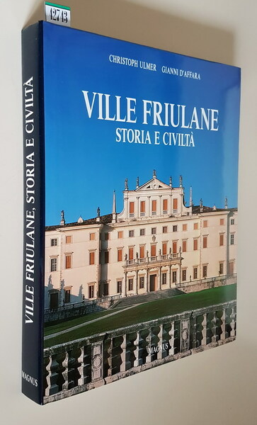 VILLE FRIULANE - Storia e Civilta'