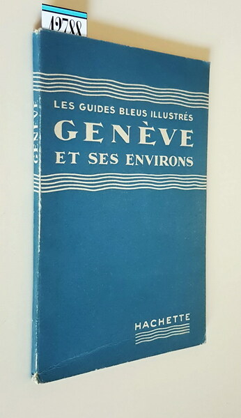 Les Guides Bleus illustres - GENEVE et ses environs