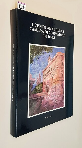 I CENTO ANNI DELLA CAMERA DI COMMERCIO DI BARI