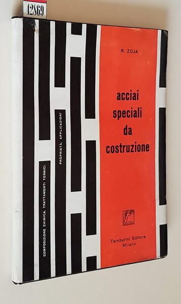 ACCIAI SPECIALI DA COSTRUZIONE - Composizione chimica, trattamenti termici, proprietÃ …