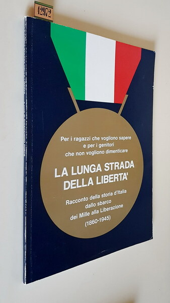 LA LUNGA STRADA DELLA LIBERTA' - Racconto della storia d'Italia …