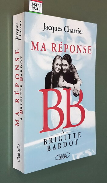 MA REPONSE A' BRIGITTE BARDOT