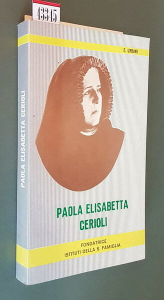 PAOLA ELISABETTA CERIOLI fondatrice Istituti della S. Famiglia