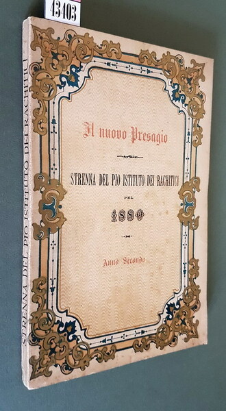 IL NUOVO PRESAGIO - Strenna del Pio Istituto dei Rachitici …