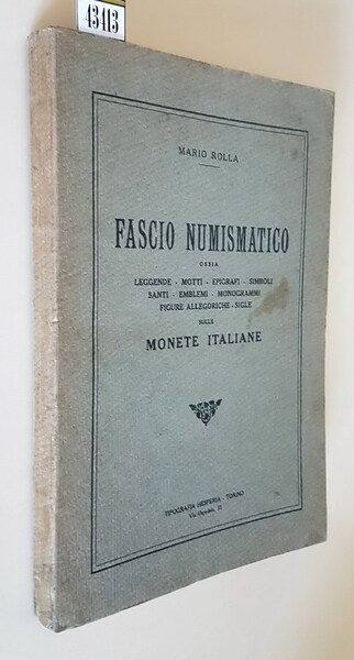 FASCIO NUMISMATICO ossia Leggende, motti, epigrafi, simboli, Santi, emblemi, monogrammi, …