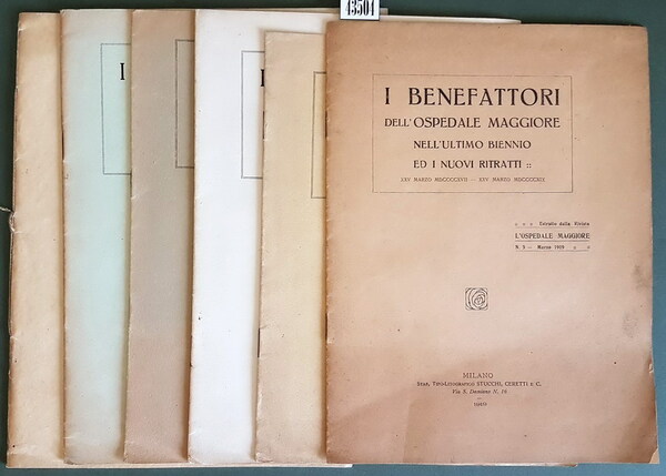 N. 6 fascicoli riguardanti I BENEFATTORI DELL'OSPEDALE MAGGIORE nell'ultimo biennio …